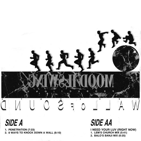 Mood II Swing Productions* Presents Wall Of Sound : Penetration / 8 Ways To Knock Down A Wall / I Need Your Luv (Right Now) (12")