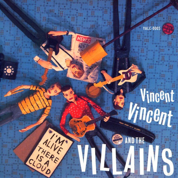 Vincent Vincent And The Villains : I'm Alive / There Is A Cloud (7", Single)