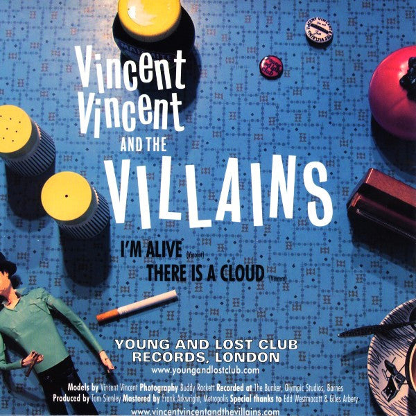 Vincent Vincent And The Villains : I'm Alive / There Is A Cloud (7", Single)