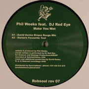Phil Weeks Feat. DJ Red Eye* : Make You Wet (12")