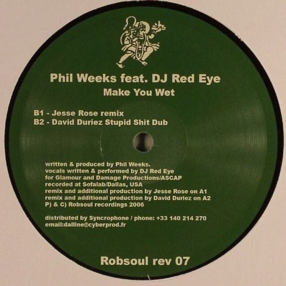 Phil Weeks Feat. DJ Red Eye* : Make You Wet (12")