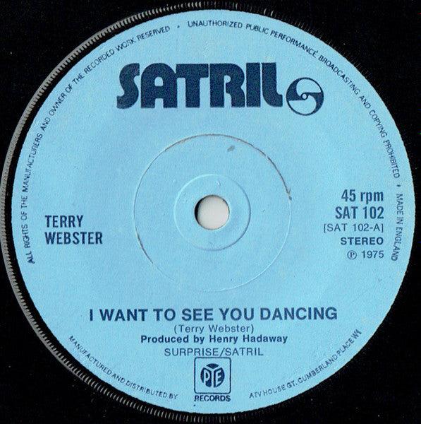 Terry Webster : I Want To See You Dancing (7", Single, Sol)