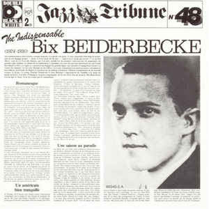 Bix Beiderbecke : The Indispensible Bix Beiderbecke 1924-1930 (2xLP, Comp)