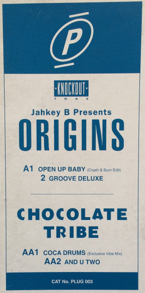 Jahkey B Presents Origins (2) / Chocolate Tribe : Open Up Baby / Groove Deluxe / Coca Drums / And U Two (12")