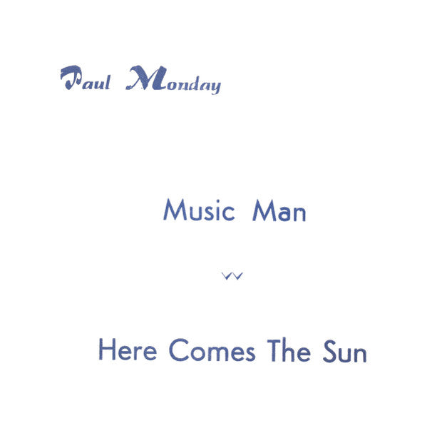 Paul Monday (2) : Music Man / Here Comes The Sun (7", Single)