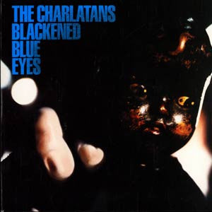 The Charlatans : Blackened Blue Eyes (7", Single)