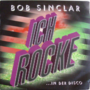 Bob Sinclar : Ich Rocke (2x12")
