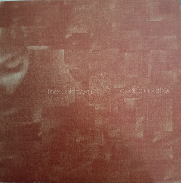 Andrea Parker : The Unknown (12")