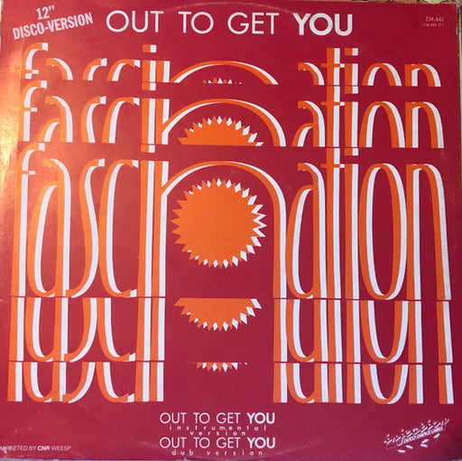 Fascination (2) : Out To Get You (12")