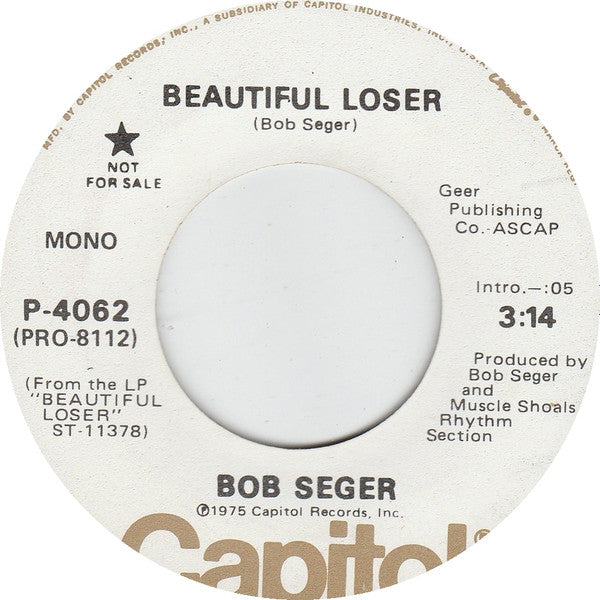 Bob Seger : Beautiful Loser  (7", Mono, Promo)