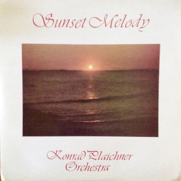 Konrad Plaickner Orchestra* : Sunset Melody (LP)