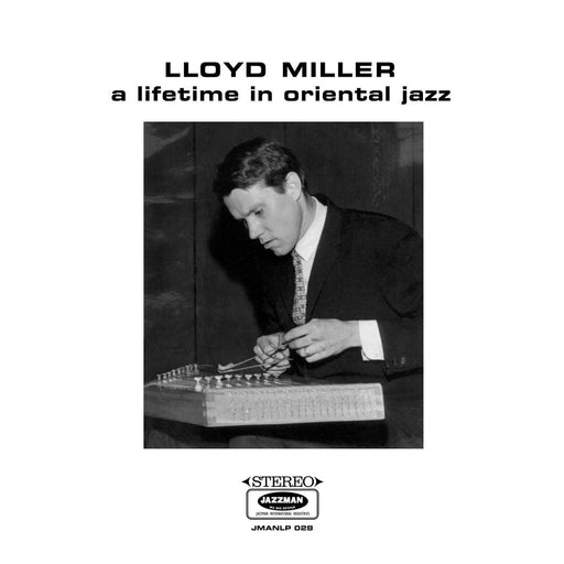 Lloyd Milller - A Lifetime in Oriental Jazz. This is a product listing from Released Records Leeds, specialists in new, rare & preloved vinyl records.