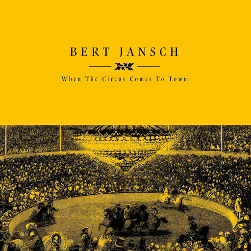 Bert Jansch - When The Circus Comes To Town - Vinyl LP (RSD 2023) - Released Records