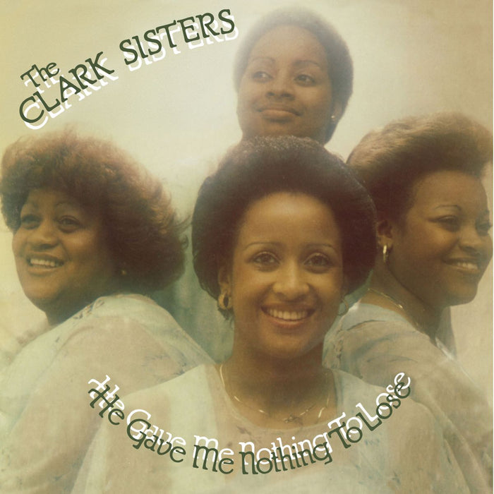 The Clark Sisters - He Gave Me Nothing To Lose - Vinyl LP