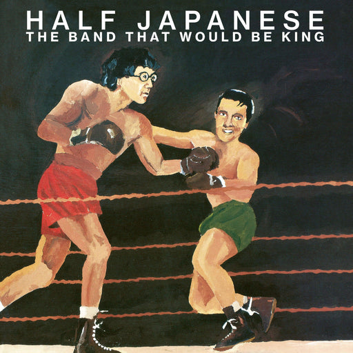 Half Japanese - The Band That Would Be King - Vinyl LP (RSD 2023) - Released Records