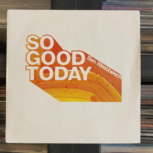 Ben Westbeech - So Good Today - 7" Vinyl. This is a product listing from Released Records Leeds, specialists in new, rare & preloved vinyl records.