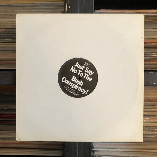 Chris Liberator, Ant & DJ Anti - Just Say No To The Bush Conspiracy! - 12" Vinyl 30.12.22. This is a product listing from Released Records Leeds, specialists in new, rare & preloved vinyl records.