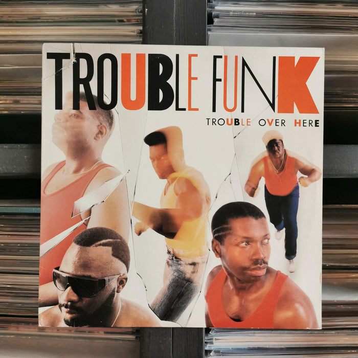 Trouble Funk - Trouble Over Here, Trouble Over There - 12