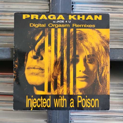 Praga Khan Ft. Jade 4 U - Injected With A Poison (Digital Orgasm Remixes) - 12" Vinyl - Released Records