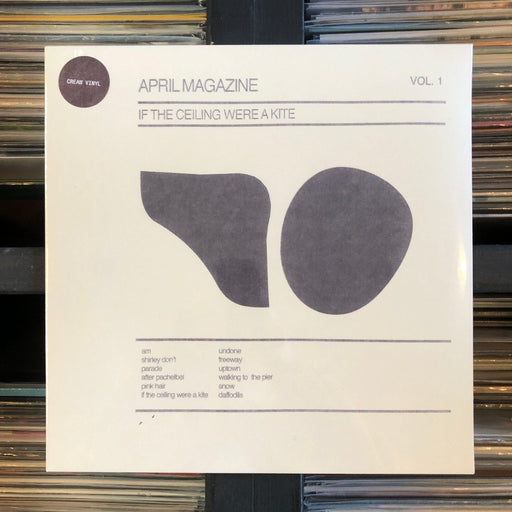 April Magazine - If The Ceiling Were A Kite: Vol. 1 - Vinyl LP. This is a product listing from Released Records Leeds, specialists in new, rare & preloved vinyl records.