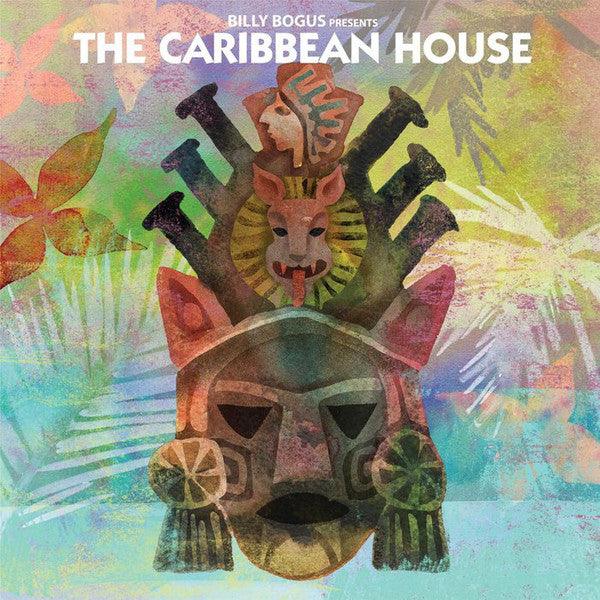 The Caribbean House - Billy Bogus Presents The Caribbean House - Vinyl LP. This is a product listing from Released Records Leeds, specialists in new, rare & preloved vinyl records.