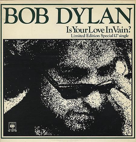Bob Dylan - Is Your Love In Vain? - 12" Vinyl. This is a product listing from Released Records Leeds, specialists in new, rare & preloved vinyl records.