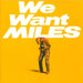 Miles Davis ‎– We Want Miles. This is a product listing from Released Records Leeds, specialists in new, rare & preloved vinyl records.