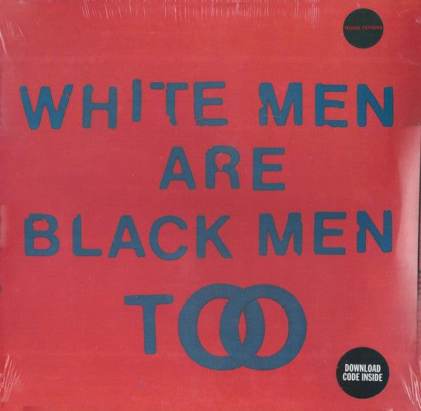 Young Fathers – White Men Are Black Men Too. This is a product listing from Released Records Leeds, specialists in new, rare & preloved vinyl records.