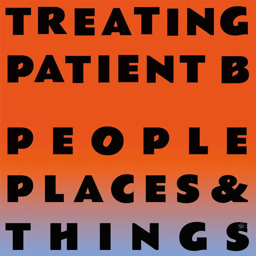 People Places & Things - Treating Patient B. This is a product listing from Released Records Leeds, specialists in new, rare & preloved vinyl records.