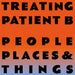 People Places & Things - Treating Patient B. This is a product listing from Released Records Leeds, specialists in new, rare & preloved vinyl records.