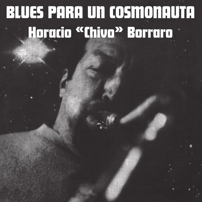 Horacio "Chivo" Borraro - Blues Para Un Cosmonauta - Vinyl LP