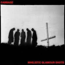 Cabbage - Nihilistic Glamour Shots - Vinyl LP