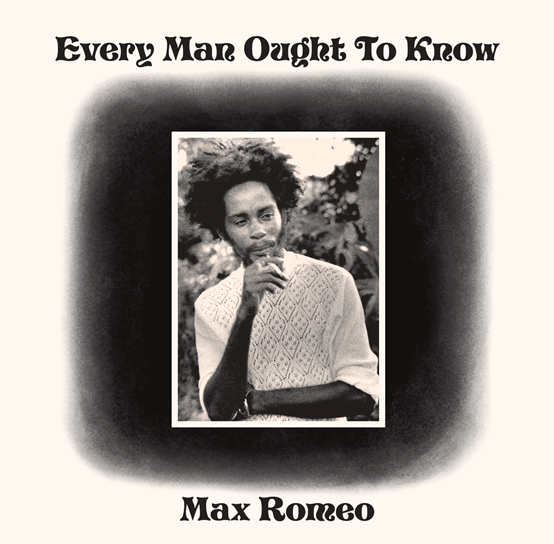 Max Romeo - Every Man Ought To Know - Vinyl LP (RSD 2023) - Released Records
