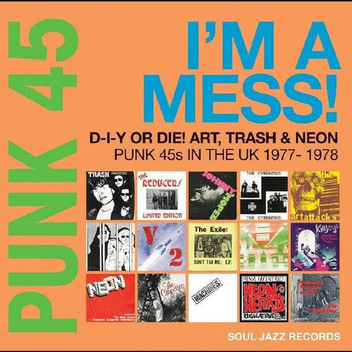 PUNK 45: I’m A Mess! D-I-Y Or Die! Art, Trash & Neon - Punk 45s In The UK 1977-78 2 x LP - Released Records
